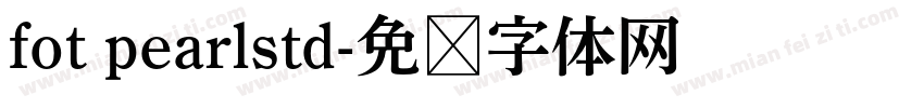 fot pearlstd字体转换